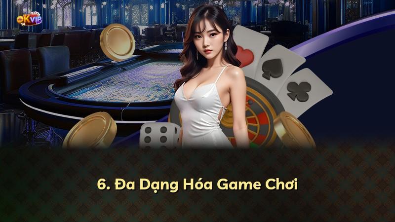 6. Đa Dạng Hóa Game Chơi