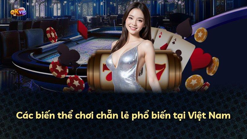 Các biến thể chơi chẵn lẻ phổ biến tại Việt Nam
