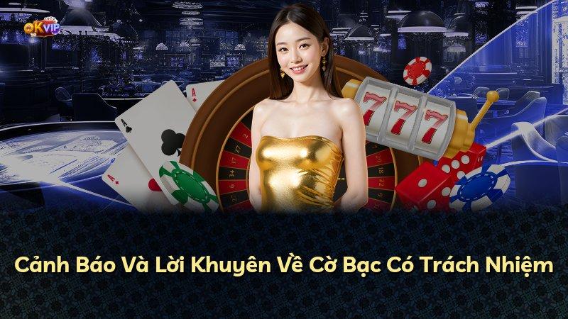 Cảnh Báo Và Lời Khuyên Về Cờ Bạc Có Trách Nhiệm