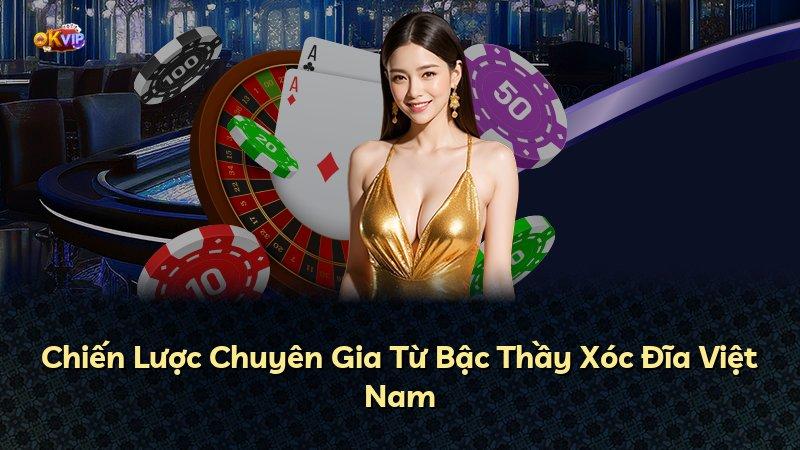 Chiến Lược Chuyên Gia Từ Bậc Thầy Xóc Đĩa Việt Nam