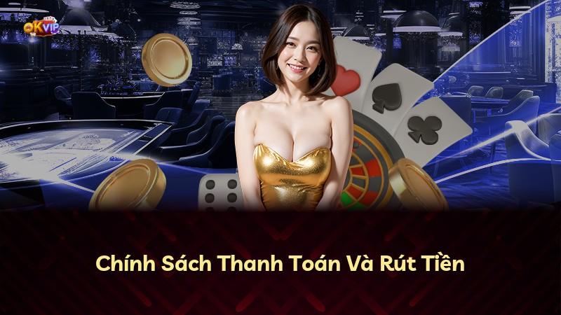 Chính Sách Thanh Toán Và Rút Tiền