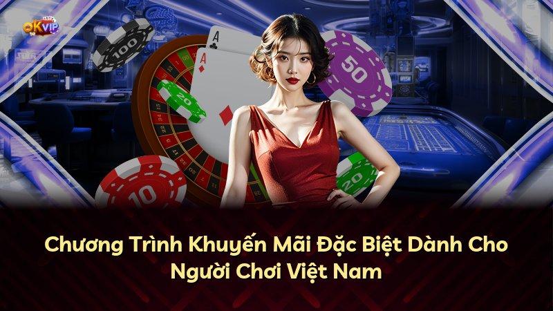 Chương Trình Khuyến Mãi Đặc Biệt Dành Cho Người Chơi Việt Nam