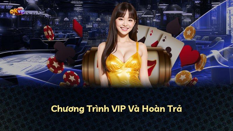 Chương Trình VIP Và Hoàn Trả