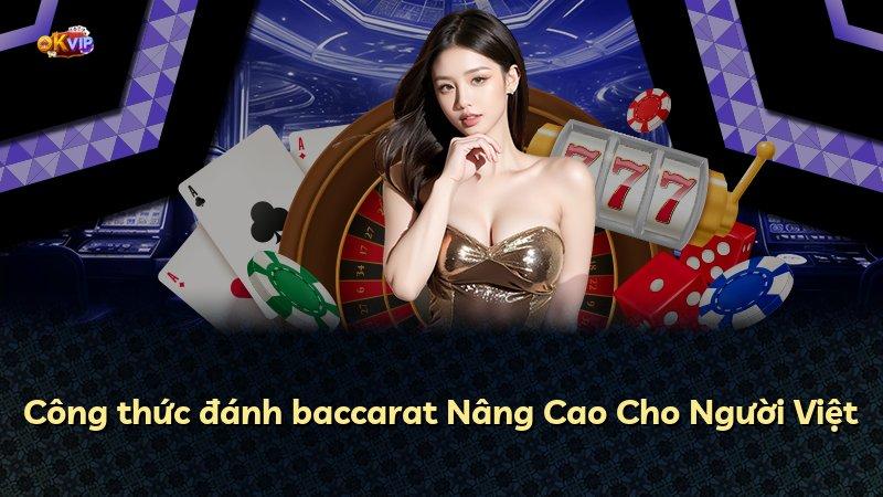Công thức đánh baccarat Nâng Cao Cho Người Việt