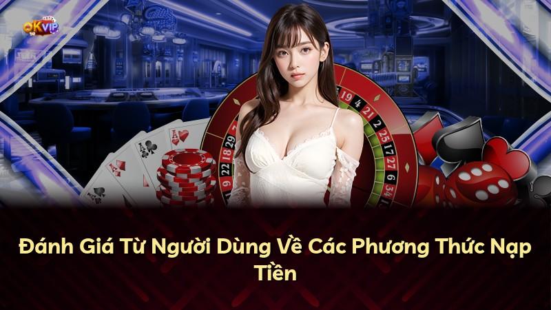 Đánh Giá Từ Người Dùng Về Các Phương Thức Nạp Tiền