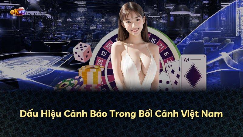 Dấu Hiệu Cảnh Báo Trong Bối Cảnh Việt Nam
