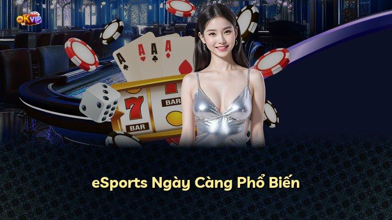 eSports Ngày Càng Phổ Biến
