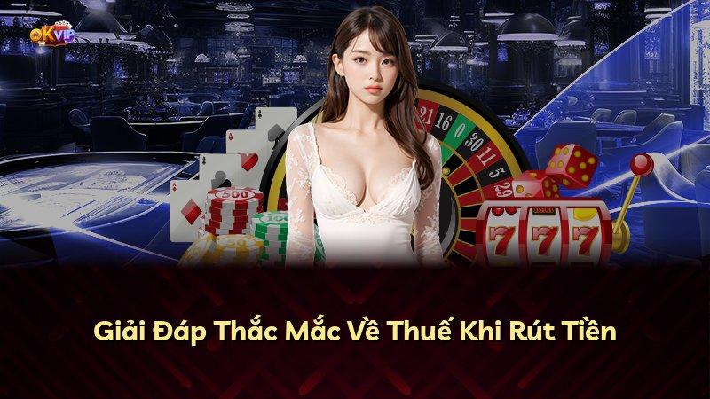 Giải Đáp Thắc Mắc Về Thuế Khi Rút Tiền
