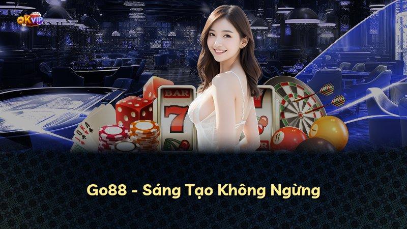 Go88 - Sáng Tạo Không Ngừng