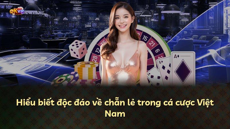 Hiểu biết độc đáo về chẵn lẻ trong cá cược Việt Nam
