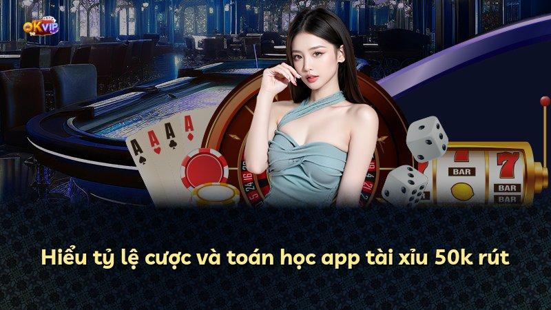Hiểu tỷ lệ cược và toán học app tài xỉu 50k rút