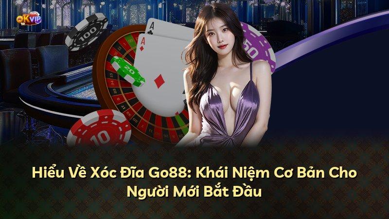 Hiểu Về Xóc Đĩa Go88: Khái Niệm Cơ Bản Cho Người Mới Bắt Đầu