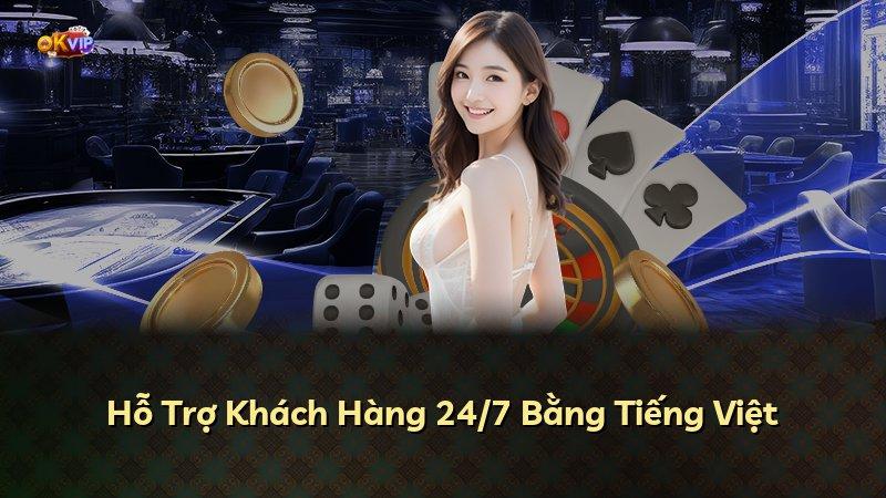 Hỗ Trợ Khách Hàng 24/7 Bằng Tiếng Việt