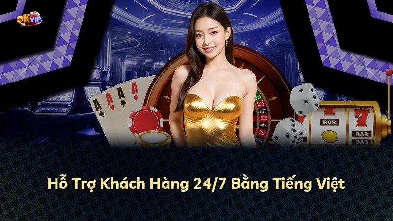 Hỗ Trợ Khách Hàng 24/7 Bằng Tiếng Việt