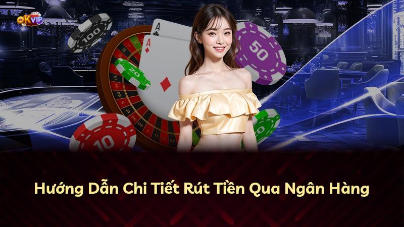 Hướng Dẫn Chi Tiết Rút Tiền Qua Ngân Hàng