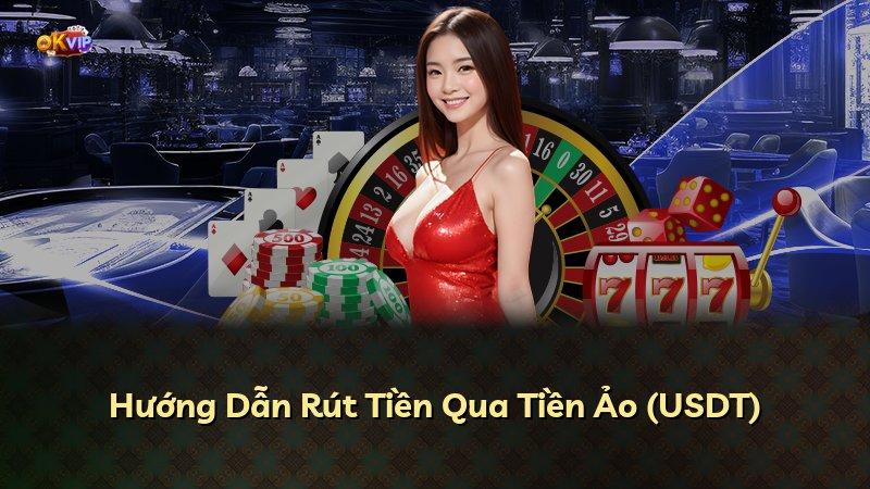 Hướng Dẫn Rút Tiền Qua Tiền Ảo (USDT)
