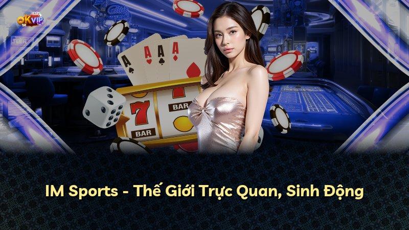 IM Sports - Thế Giới Trực Quan, Sinh Động