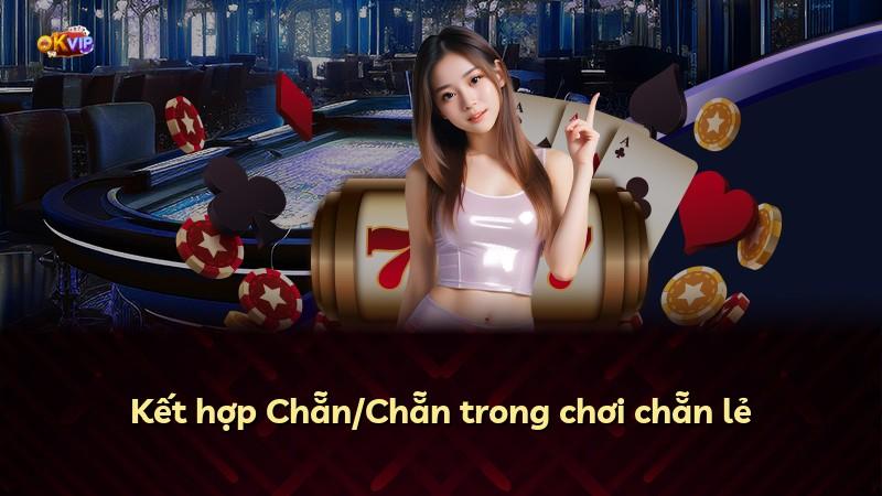 Kết hợp Chẵn/Chẵn trong chơi chẵn lẻ