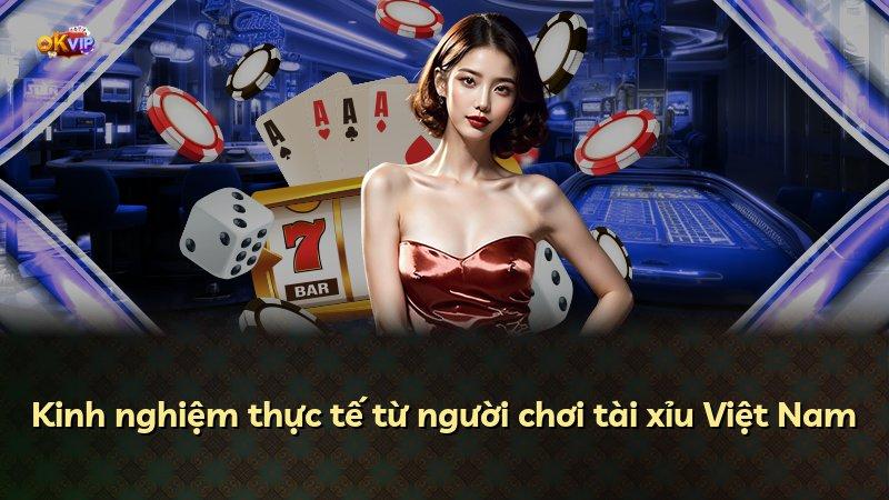 Kinh nghiệm thực tế từ người chơi tài xỉu Việt Nam