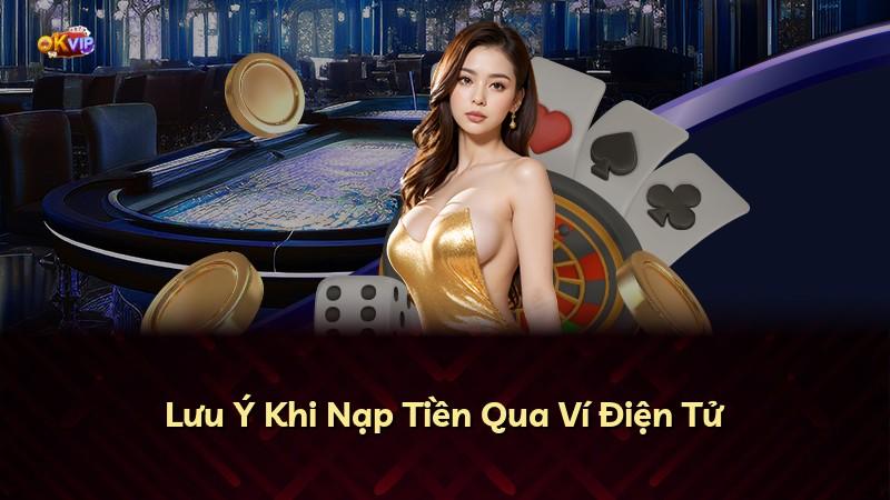 Lưu Ý Khi Nạp Tiền Qua Ví Điện Tử