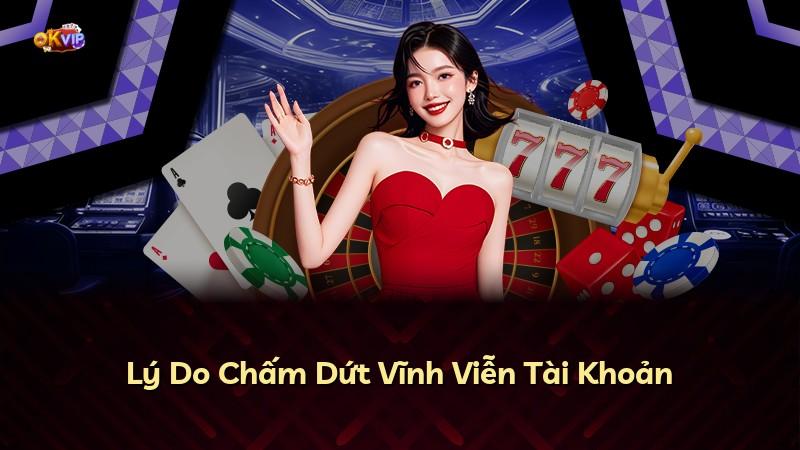 Lý Do Chấm Dứt Vĩnh Viễn Tài Khoản