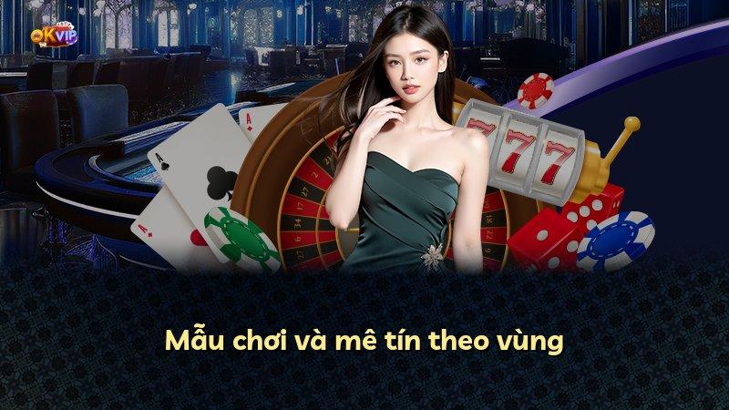 Mẫu chơi và mê tín theo vùng