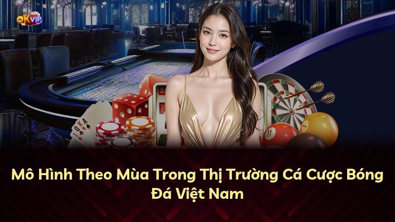 Mô Hình Theo Mùa Trong Thị Trường Cá Cược Bóng Đá Việt Nam