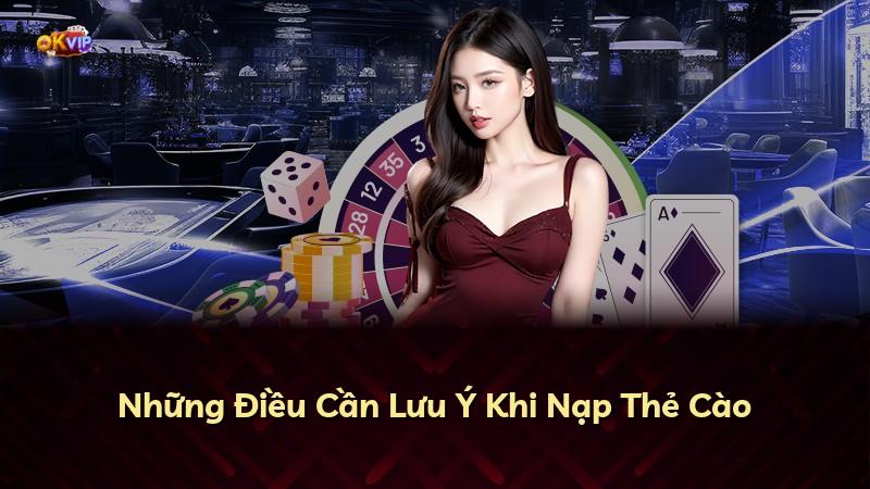 Những Điều Cần Lưu Ý Khi Nạp Thẻ Cào