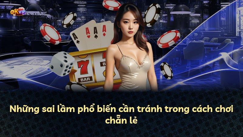 Những sai lầm phổ biến cần tránh trong cách chơi chẵn lẻ