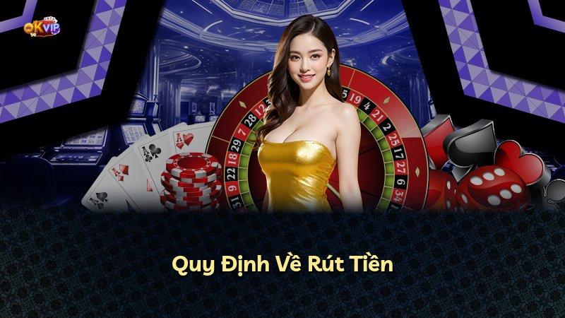 Quy Định Về Rút Tiền
