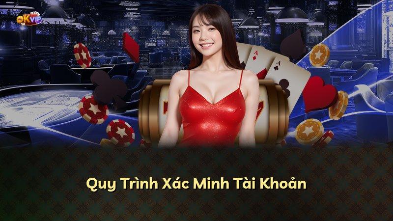 Quy Trình Xác Minh Tài Khoản