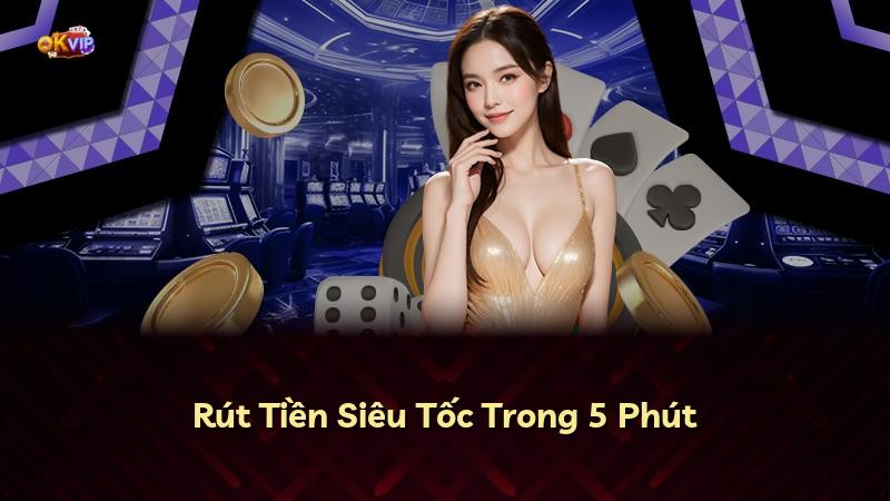 Rút Tiền Siêu Tốc Trong 5 Phút