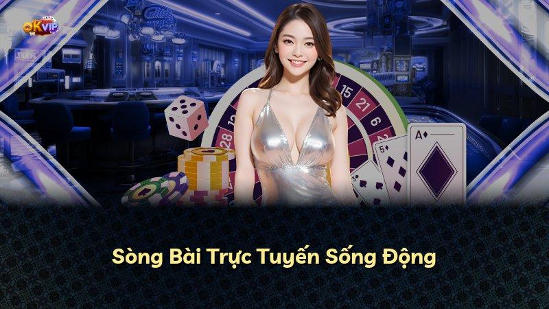 Sòng Bài Trực Tuyến Sống Động
