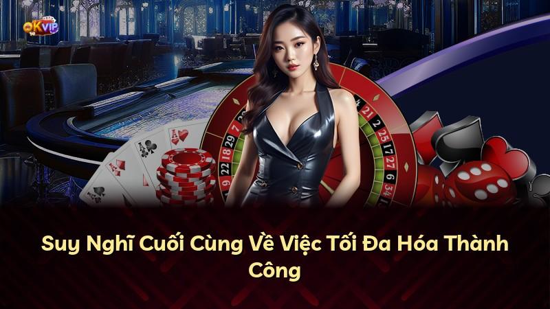 Suy Nghĩ Cuối Cùng Về Việc Tối Đa Hóa Thành Công