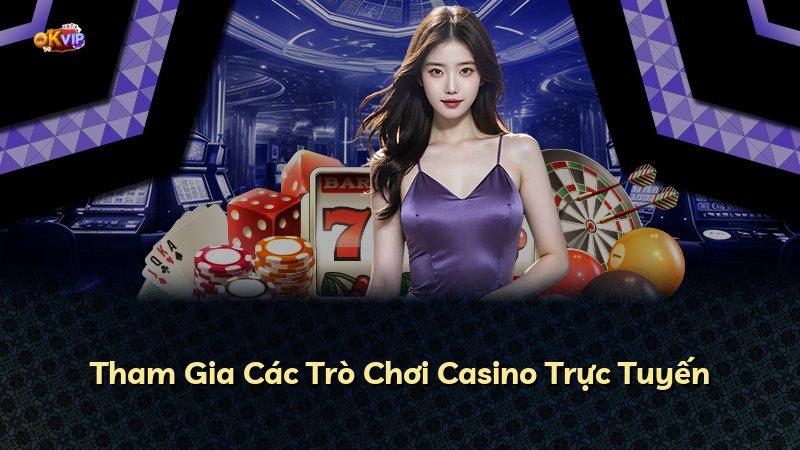 Tham Gia Các Trò Chơi Casino Trực Tuyến