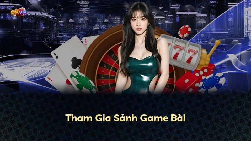 Tham Gia Sảnh Game Bài