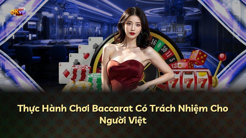 Thực Hành Chơi Baccarat Có Trách Nhiệm Cho Người Việt