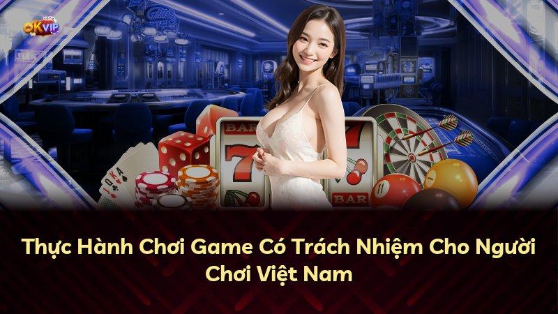 Thực Hành Chơi Game Có Trách Nhiệm Cho Người Chơi Việt Nam