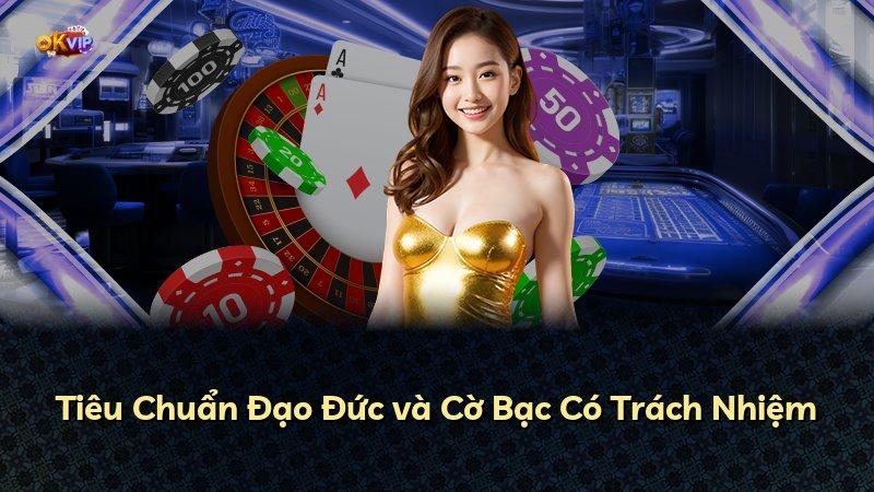 Tiêu Chuẩn Đạo Đức và Cờ Bạc Có Trách Nhiệm
