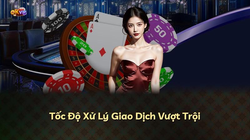 Tốc Độ Xử Lý Giao Dịch Vượt Trội