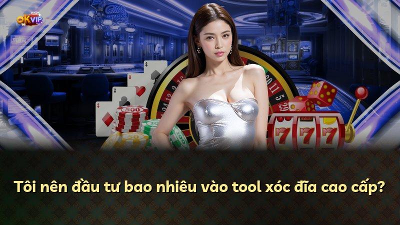 Tôi nên đầu tư bao nhiêu vào tool xóc đĩa cao cấp?