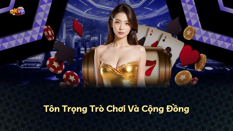 Tôn Trọng Trò Chơi Và Cộng Đồng