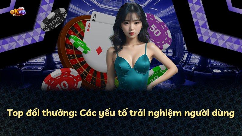 Top đổi thưởng: Các yếu tố trải nghiệm người dùng