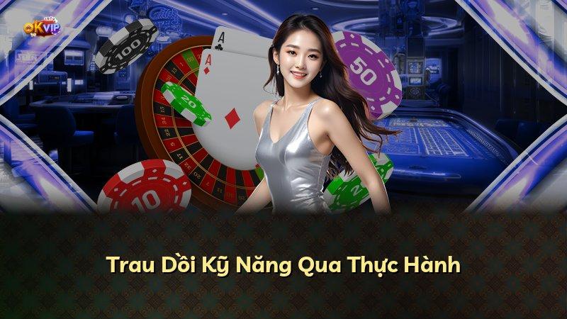 Trau Dồi Kỹ Năng Qua Thực Hành