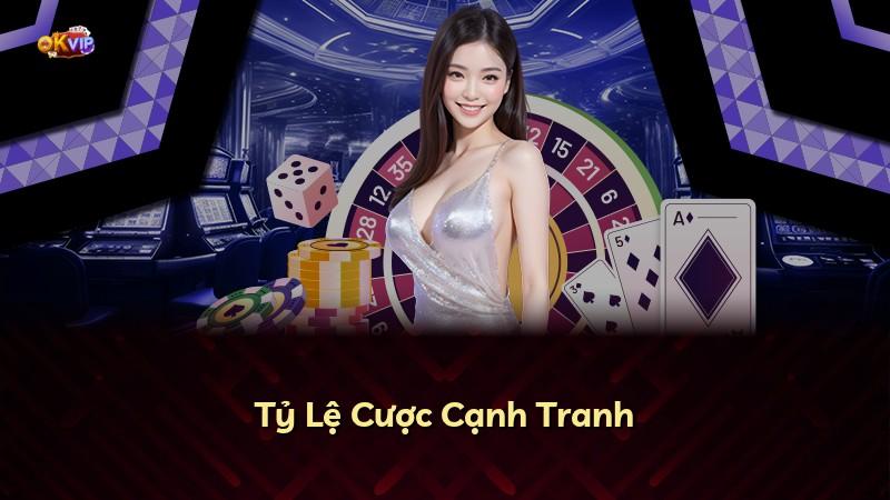 Tỷ Lệ Cược Cạnh Tranh