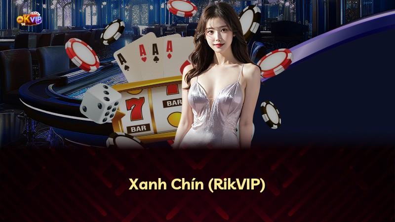 Xanh Chín (RikVIP)